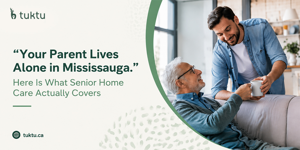 Your Parent Lives Alone in Mississauga. Here Is What Senior Home Care Actually Covers